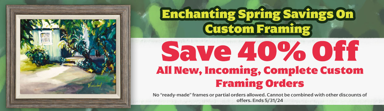Spring Custom Framing Sale