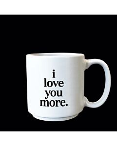 Quotable Mini Mug  -  "I love you more"